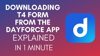 How To Download T4 From Dayforce App 2024 [upl. by Clarhe502]