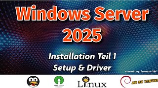 Windows Server 2025  Installation Teil 1  Das Basissetup [upl. by Wolenik458]