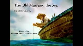 The Old Man and the Sea  Audio Book  Narrated by Charlton Heston [upl. by Anidam]