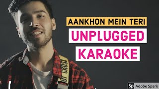 Aankhon Mein Teri  Unplugged Karaoke With Lyrics  Om Shanti Om  Karan Nawani [upl. by Ikir512]