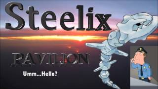 Steelix UmmHello [upl. by Okeim]