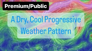 A Dry Cool Progressive Weather Pattern [upl. by Sandler854]