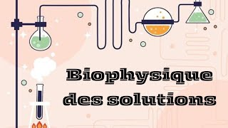 Biophysique des solutions part 2  lois des concentrations  molarité  osmolarité [upl. by Acinoed]