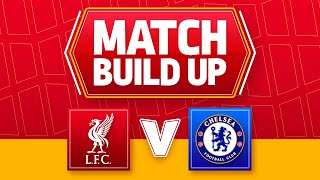 LIVERPOOL V CHELSEA  UNCENSORED MATCH BUILD UP [upl. by Nautna]