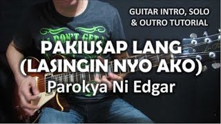 Pakiusap Lang Lasingin Nyo Ako  Parokya Ni Edgar Guitar Intro Solo amp Outro Tutorial [upl. by Ronnoc]