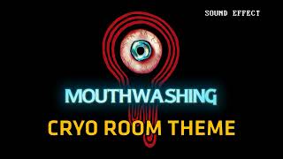 Mouthwashing  Cryo Room Theme ♪ Sound Effect [upl. by Anifled]