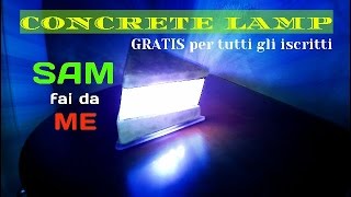 Lampada in cemento GRATIS FAI DA TE [upl. by Ahsiloc]