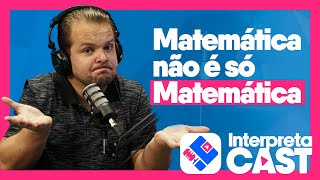 InterpretaCAST  Matemática não é só Matemática ep09 [upl. by Neelyar184]