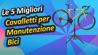 Le 5 Migliori Cavalletti per Manutenzione Bici [upl. by Neemsay]