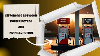 Difference Between Power Petrol And Normal Petrol [upl. by Aisereht]