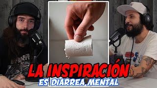 LA INSPIRACIÓN es diarrea mental [upl. by Nosduh]