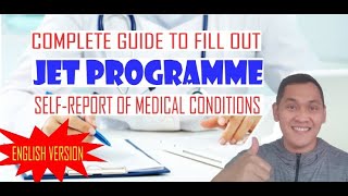 JET PROGRAMME  Complete Guide in Filling Out the SelfReport of Medical Conditions [upl. by Lennod797]