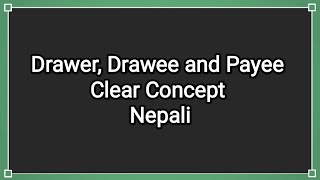 Clear concept on Drawer Drawee Payee in Nepali II Bills of Exchange [upl. by Julius]