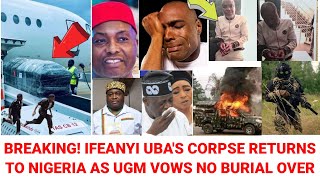 Ifeanyi Ubas Corpse Arrives Nigeria From USA As UGM Vows No Burial Pastor Scam Member Of Propertie [upl. by Leuas]