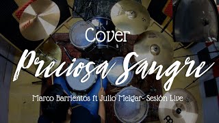 Preciosa Sangre 140 BPM  Marco Barrientos ft Julio Melgar Batería Cover 🎧 [upl. by Ilojna]