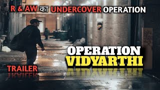 Undercover Operation of RampAW  OPERATION VIDYARTHI Trailer in Hindi [upl. by Lamiv]