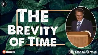 Billy Graham Sermon New  The Brevity of Time [upl. by Favian230]