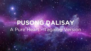 Pusong Dalisay A Pure Heart  Tagalog Version  Lyric Video [upl. by Ydieh]