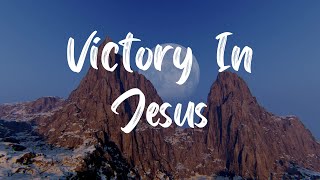 Victory In Jesus Hymn With Lyrics [upl. by Nerej16]