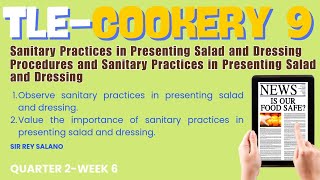 TLE COOKERY 9 QUARTER 2 WEEK 6 Sanitary Practices and Procedures in Presenting Salad and Dressing [upl. by Elleinwad633]