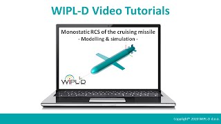 WIPLD Pro CAD video tutorial Monostatic RCS of the cruising missile [upl. by Eidnim]