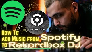 How to Import Spotify Songs to Rekordbox DJ [upl. by Qahsi]