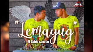 LEMAYUG by AlSahid amp Justin Official Audio [upl. by Hasila]