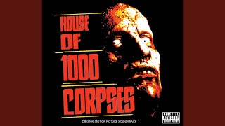 House Of 1000 Corpses From quotHouse Of 1000 Corpsesquot Soundtrack [upl. by Nohs645]