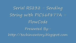 Serial RS232 Sending String with PIC16F877A FlowCode [upl. by Eirrehs]