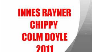 MC INNES RAYNER CHIPPY COLM DOYLE TRACK 2 [upl. by Eynobe]