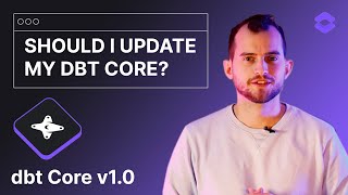 dbt core v10  should you upgrade to the latest version [upl. by Nadnal]