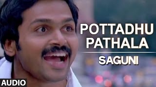 Pottadhu Pathala Full Audio Song  Saguni  Karthi Pranitha [upl. by Vidda]