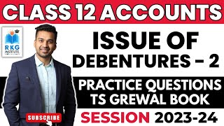 Practice Questions TS Grewal  Issue of Debentures  2  Class 12  Accounts  CA Parag Gupta [upl. by Estele]