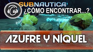 SUBNAUTICA  ¿Dónde encontrar AZUFRE Y NÍQUEL [upl. by Happ255]