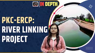 What is the Modified PKCERCP Project  Indepth  Drishti IAS English [upl. by Dyolf]