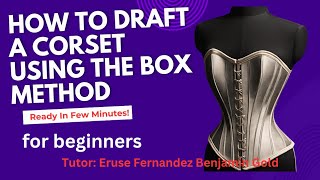 HOW TO DRAFT A 10 PANEL CORSET USING THE BOX METHOD TUTORIAL FOR BEGINNERS [upl. by Nosnarb892]