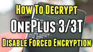 How to Decrypt Unencrypt OnePlus 33T  Disable Forced Encryption [upl. by Gorski652]