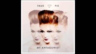 Faux Fix  My Antagonist [upl. by Jeniffer]