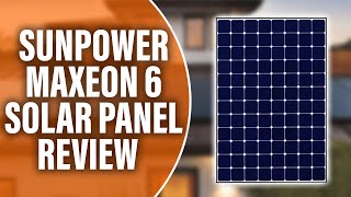 SunPower Maxeon 6 Solar Panel Review 450 An InDepth Review Insider Breakdown [upl. by Livvi130]