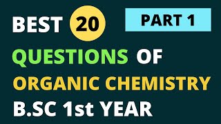 🔥Organic Chemistry BSC 1st Year 20 Most Important Question with Solutions  BSC Exams [upl. by Noiztneb]