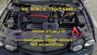 GreenKeeper J1206P 3000A⚡️ vs Jaguar XType 20D bez akumulatora Test boostera [upl. by Nosemyaj]