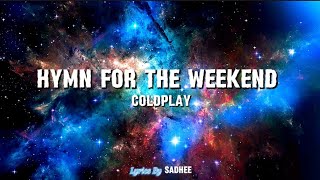 Coldplay  Hymn For The Weekend Lyrics Video [upl. by Jaylene]