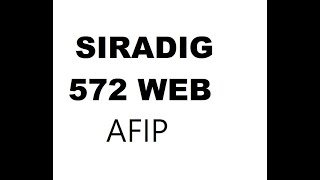 SIRADIG WEB 572 TRABAJADOR EMPLEADO AFIP GANANCIAS [upl. by Akinajnat]