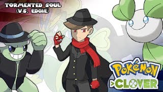 Pokémon Clover  Tormented Soul VS Edgie ORAS Style [upl. by Sou541]