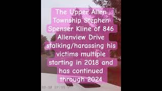 The Upper Allen Township Stalker Stephen Spenser Kline of 846 Allenview Drive [upl. by Arim53]