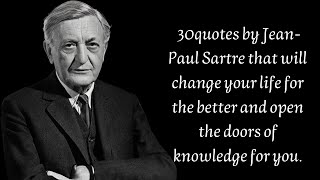 30 quotes by JeanPaul Sartre that will change your life and open the doors of knowledge for you [upl. by Dijam]