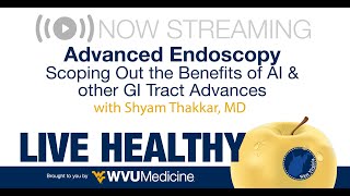 Live Healthy WV  Advanced Endoscopy Scoping Out the Benefits of AI and other GI Tract Advances [upl. by Nedda]