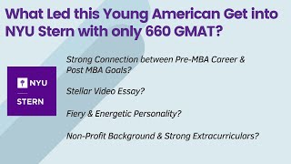 How THIS Young American Got into NYU Stern with Only 660 GMAT  MBA Applicant Case Study [upl. by Messing]