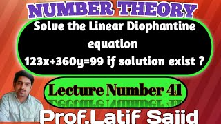 Lecture41Solve the linear diophantine equation 123x360y99ProfLatif Sajid [upl. by Hama460]