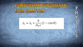 Fisika Modern  Pembuktian atau Penurunan Persamaan Efek Compton Fisika Kuliah Fisika SMA [upl. by Suoirrad]